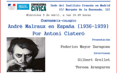 André Malraux en España (1936-1939) CONFERENCIA-COLOQUIO