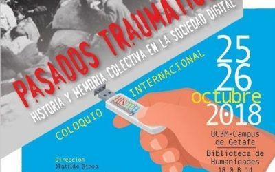 PASADOS TRAUMATICOS: HISTORIA Y MEMORIA COLECTIVA EN LA SOCIEDAD DIGITAL