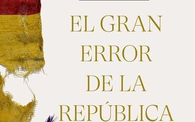 EL GRAN ERROR DE LA REPUBLICA ANGEL VIÑAS